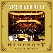 Grobschnitt: Symphony 2012